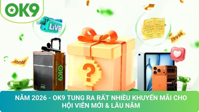 OK9 🎖️ Trang Chủ Uy Tín OK9.COM Chính Thức ⭐️ Ưu Đãi Hot 21 Khuyến Mãi OK9 Mới Nhất 2026: Nhận Ưu Đãi Cực Hấp Dẫn